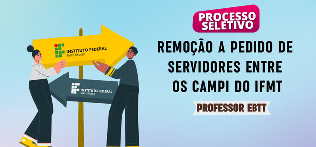 IFMT abre seleção simplificada para remoção de professores entre campi